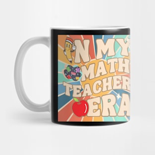 In My Math Teacher Era Back To School Retro Groovy Teacher Mug